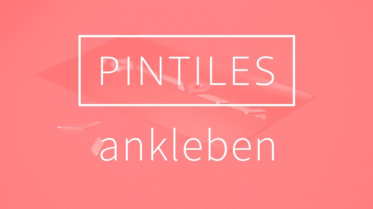 PINTILES ankleben