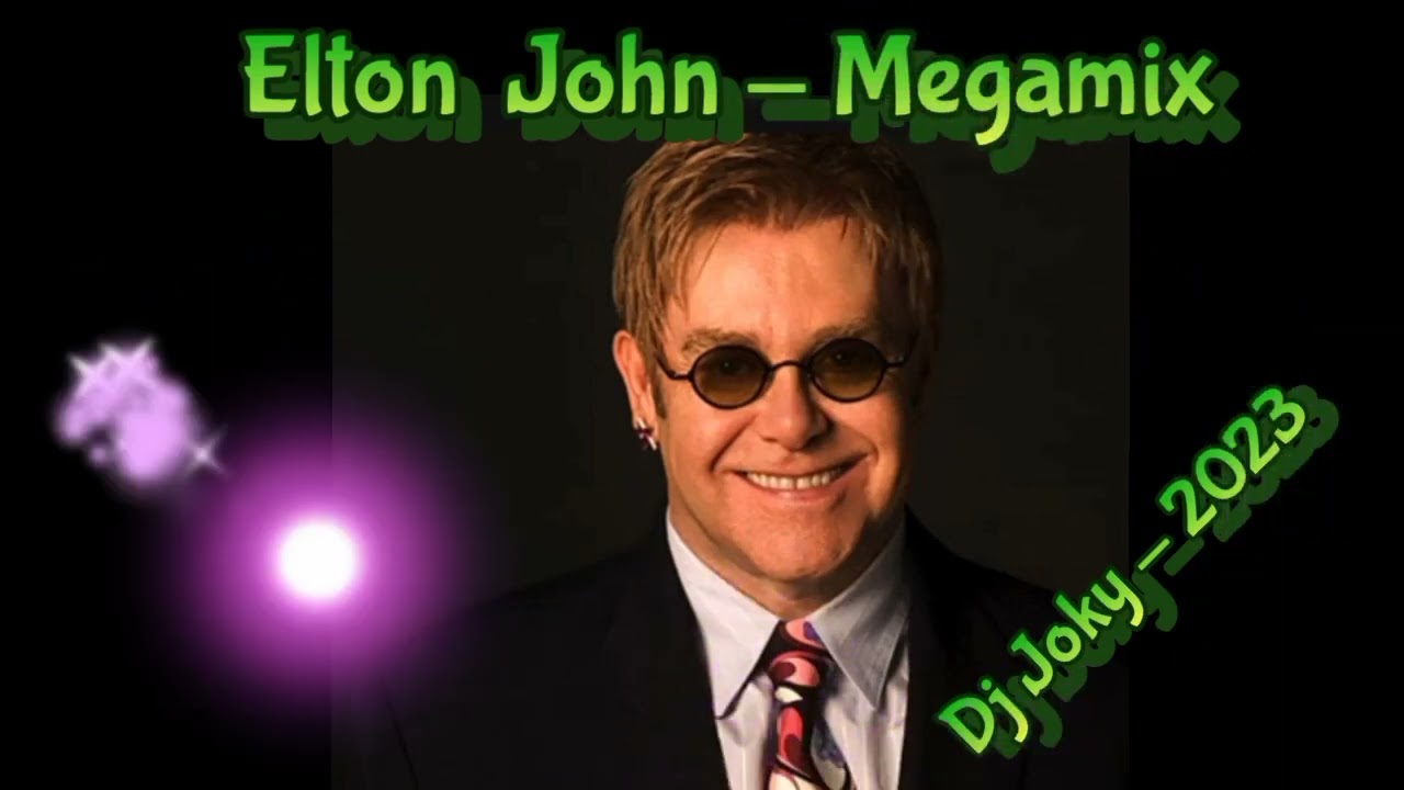 👍 Elton  John 👍 Megamix👍 Dj Joky - 2023💃😃🔥💃