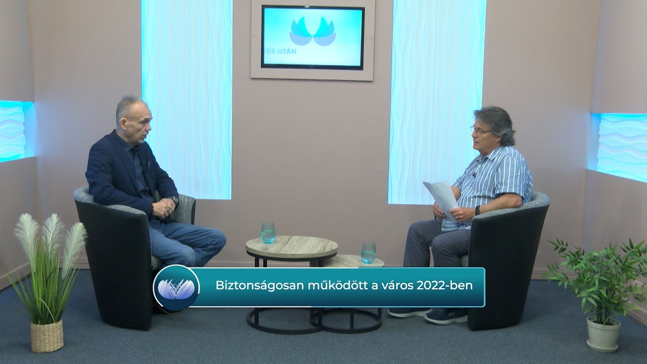 D&ouml;nt&eacute;s ut&aacute;n: Biztons&aacute;gosan műk&ouml;d&ouml;tt a v&aacute;ros 2022-ben