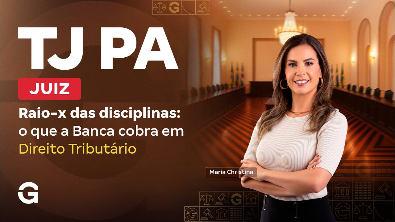 Concurso TJ PA: Juiz | Raio-X da Banca em Direito Tribut&aacute;rio