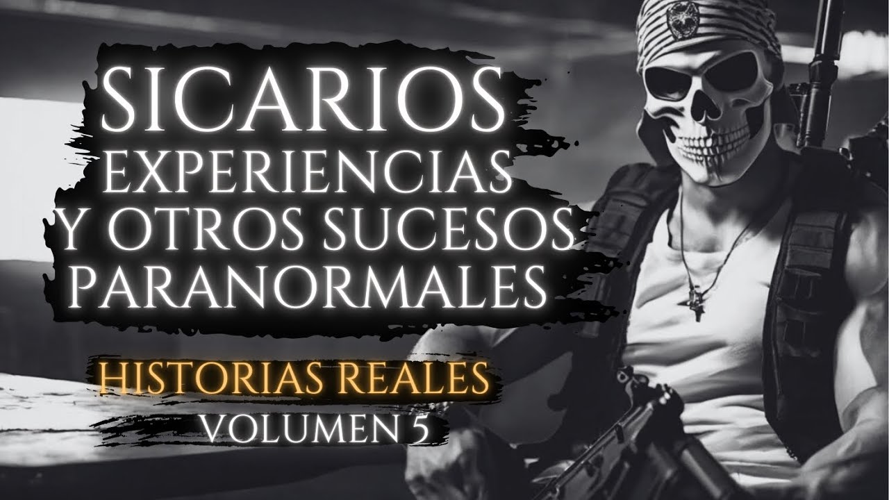 SICARIOS | 1 HORA de HISTORIAS REALES De SICARIOS Vol 5 De SUCESOS PARANORMALES | Relatos de TERROR
