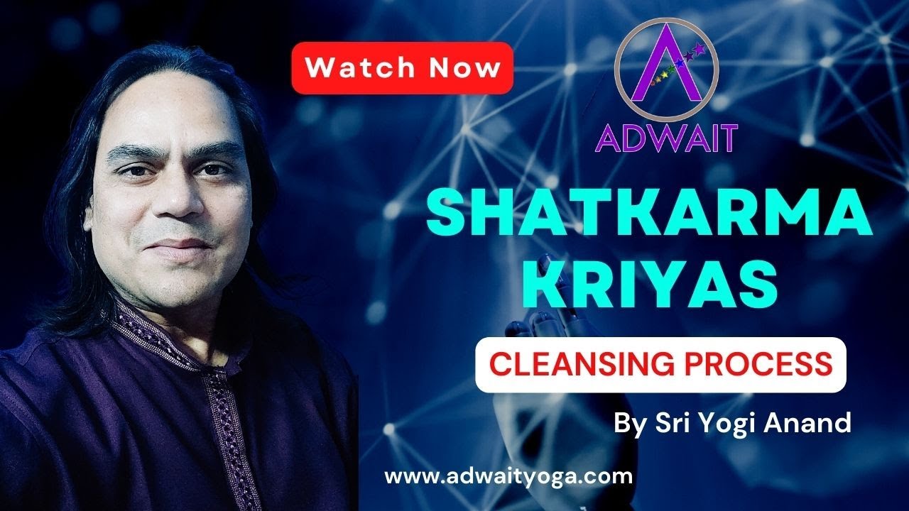 Shatkarma Kriya (Cleansing Process) By Sri Yogi Anand, Adwait Yoga School