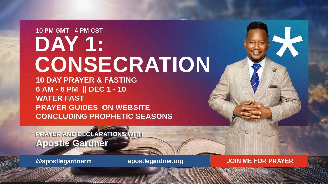 Apostle Gardner || Day 1 || Prayer For Consecration