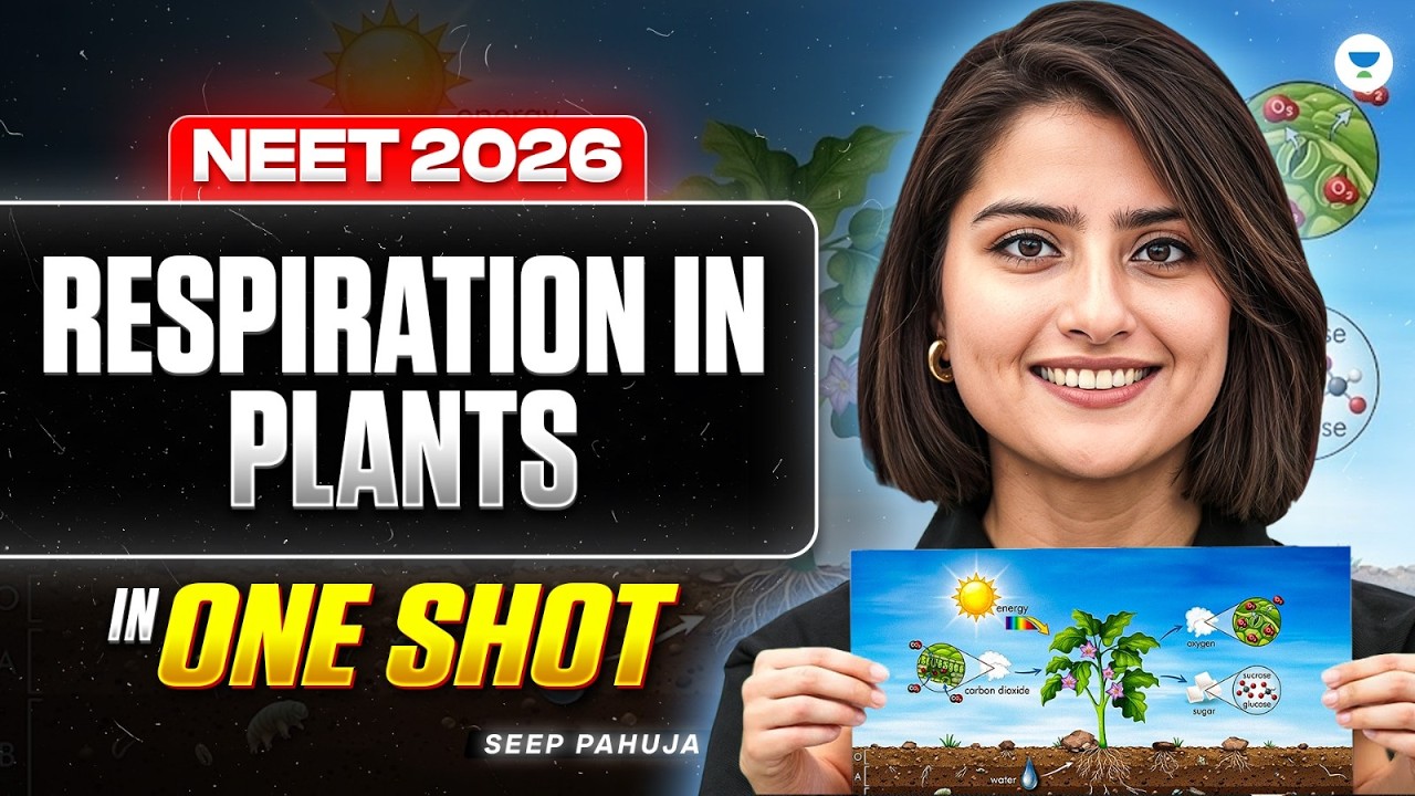 NEET 2026 Biology: Respiration in Plants One Shot | Free Crash Course By Seep Pahuja