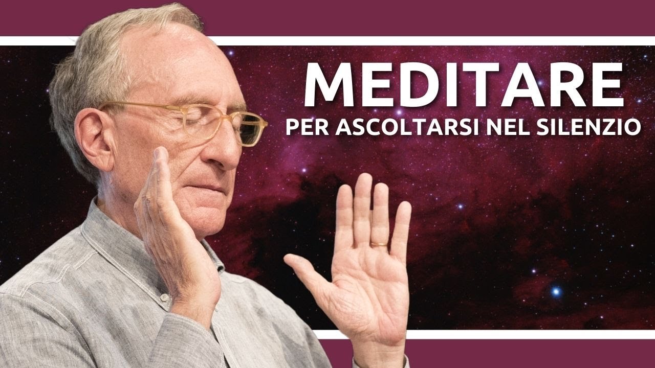 MEDITARE PER ASCOLTARSI NEL SILENZIO - Marco Guzzi