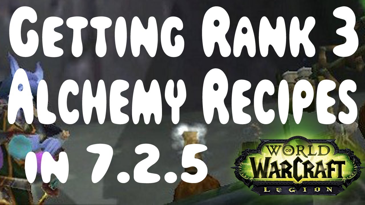 WoW Legion: Getting Rank 3 Flask & Potion Recipes (Alchemy in 7.2.5)