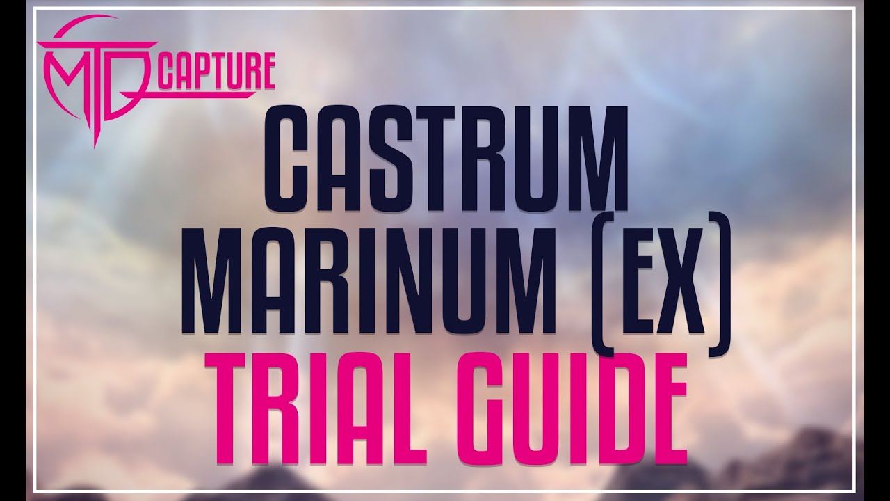 Castrum Marinum (EXTREME) Trial Guide - FFXIV