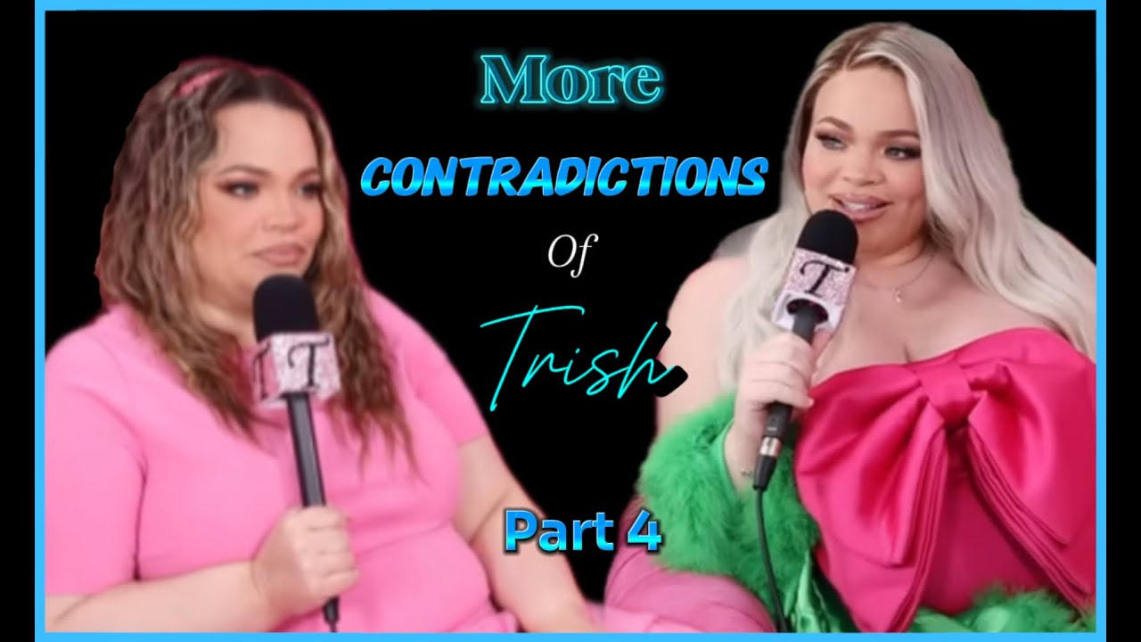 More Contradictions of Trish — Mega Compilation | PART 4