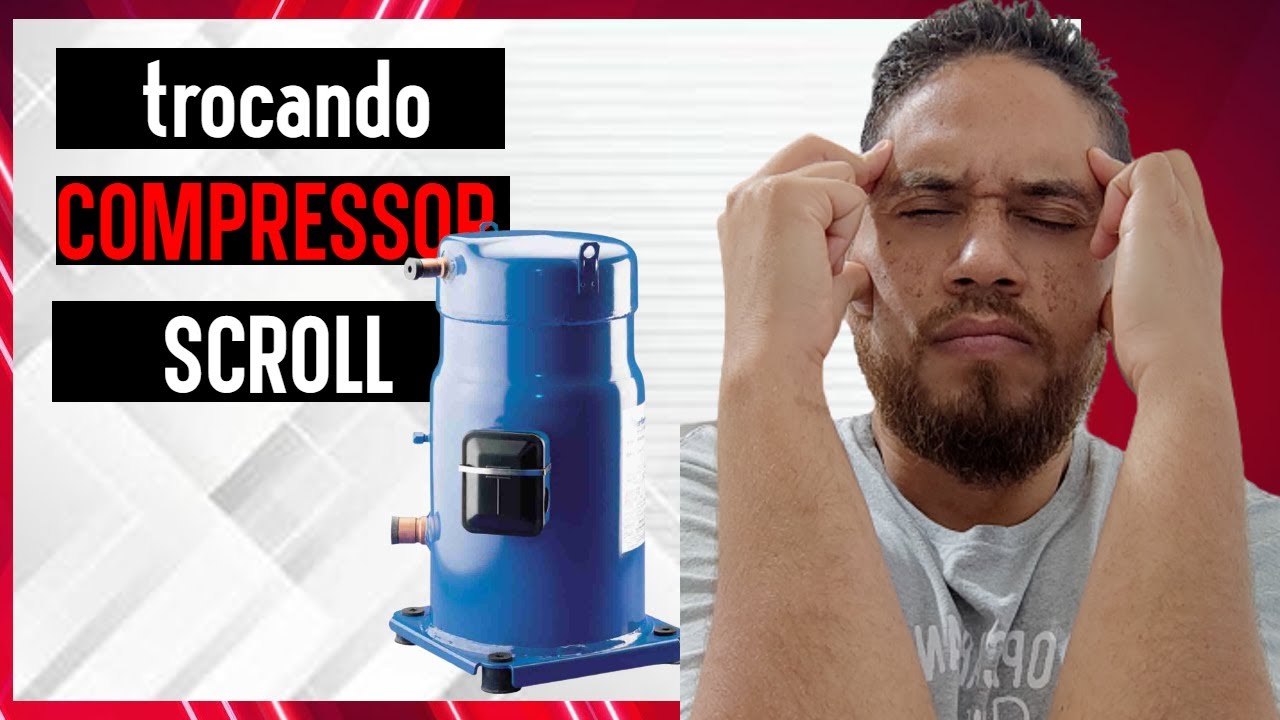 Troca de um  compressor scroll - Dicas na prática.