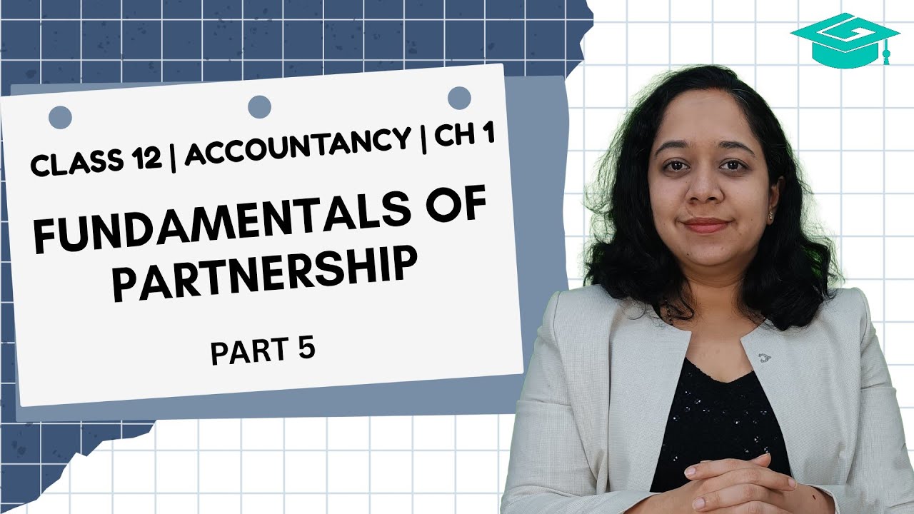 Fundamentals of Partnership | Ch 1 | Part 5 | Revision | Accountancy | Class 12