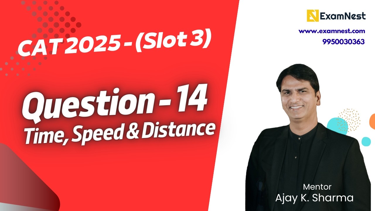 CAT 2025 | Question - 14 | QA Solutions | Slot 3 | Time Speed Distance | Easy
