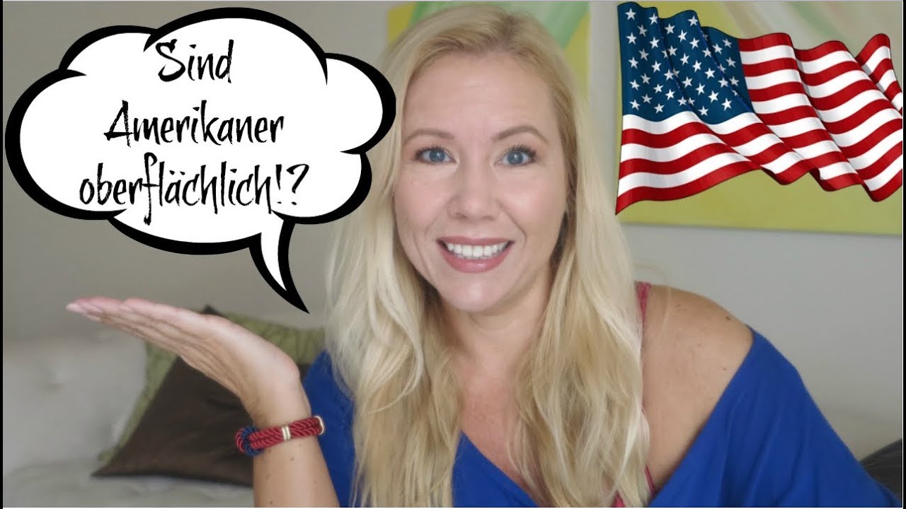 Sind Amerikaner oberfl&auml;chlich? | Sissi die Auswanderin
