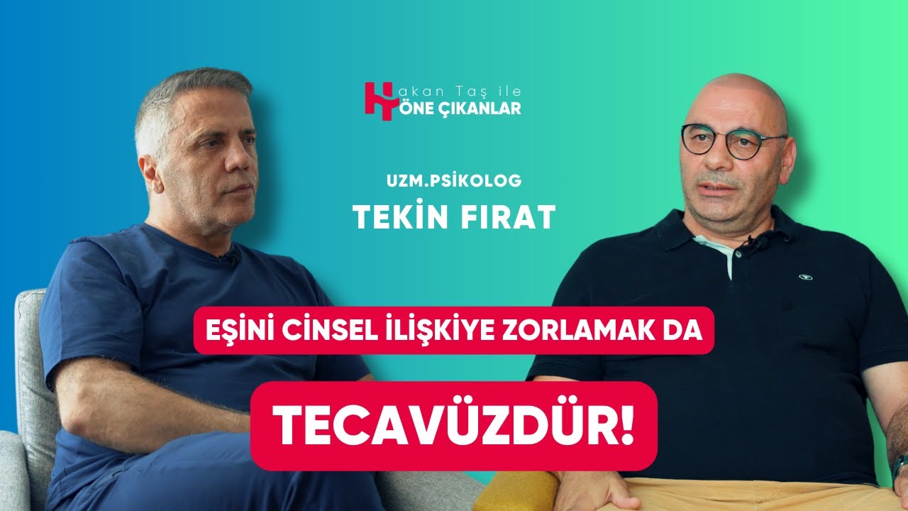 Eşini Cinsel İlişkiye Zorlamakta Tecavüzdür! - Uzm.Psk.Tekin Fırat