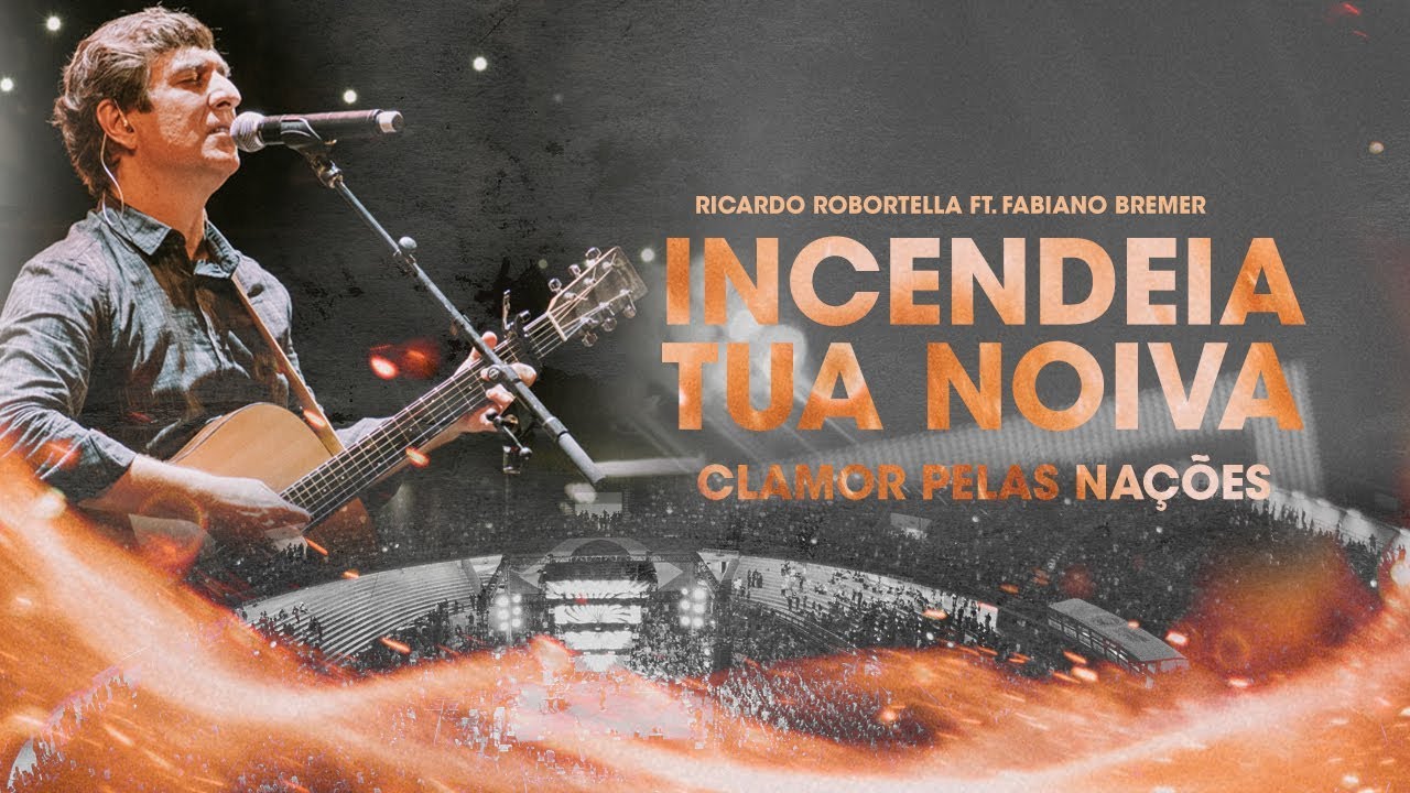Incendeia Tua Noiva (Ao Vivo) | Clamor Pelas Nações (ft. Fabiano Bremer)