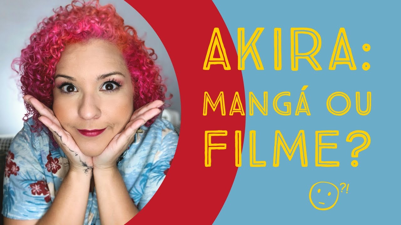 AKIRA: MANGÁ OU FILME? (por que não os dois?)