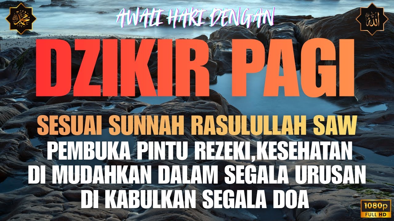 DZIKIR PAGI & DOA PEMBUKA REZEKI DARI SEGALA PENJURU
