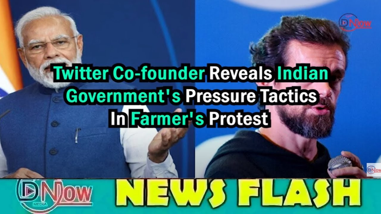Twitter Co-founder Reveals Indian Government's Pressure Tactics In Farmer's Protest || Dnow Media
