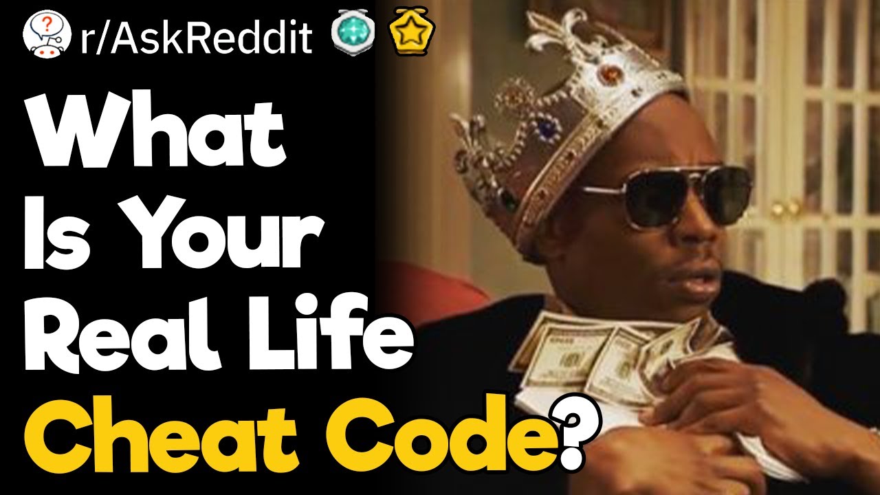 What Is Your Real Life Cheat Code?