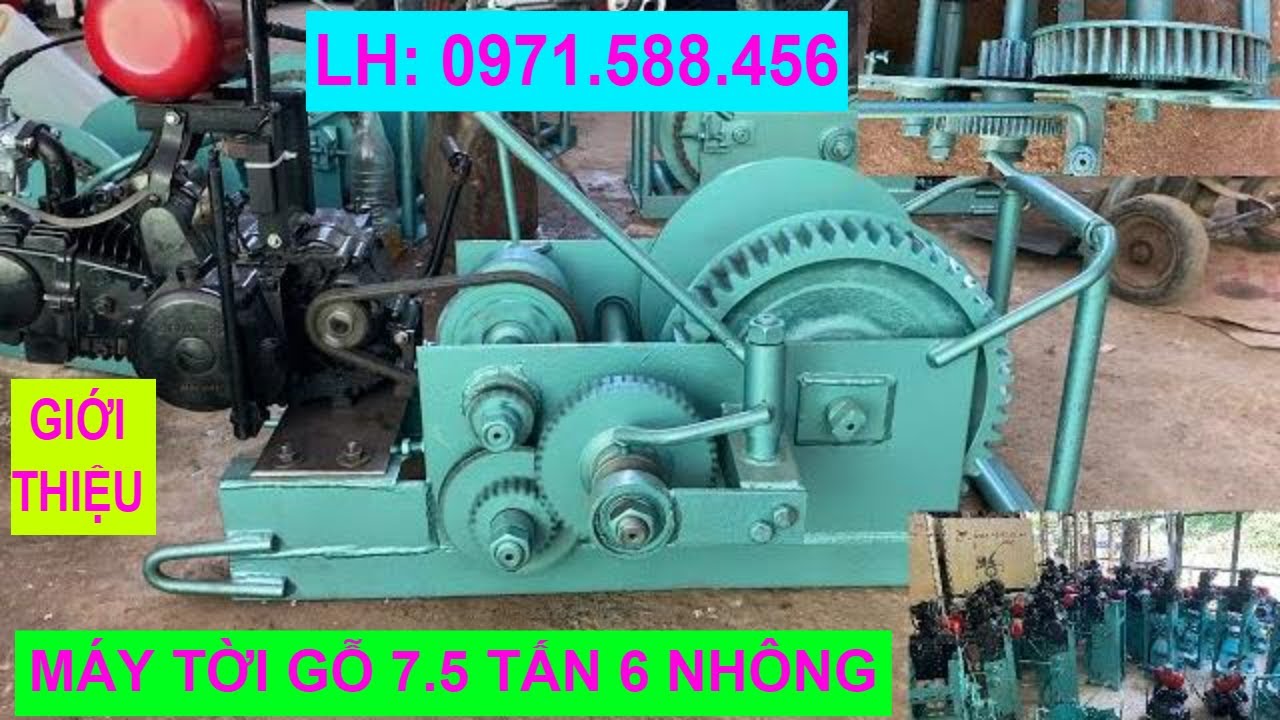 Giới thiệu máy tời gỗ 7.5 tấn 6 nhông động cơ xe máy