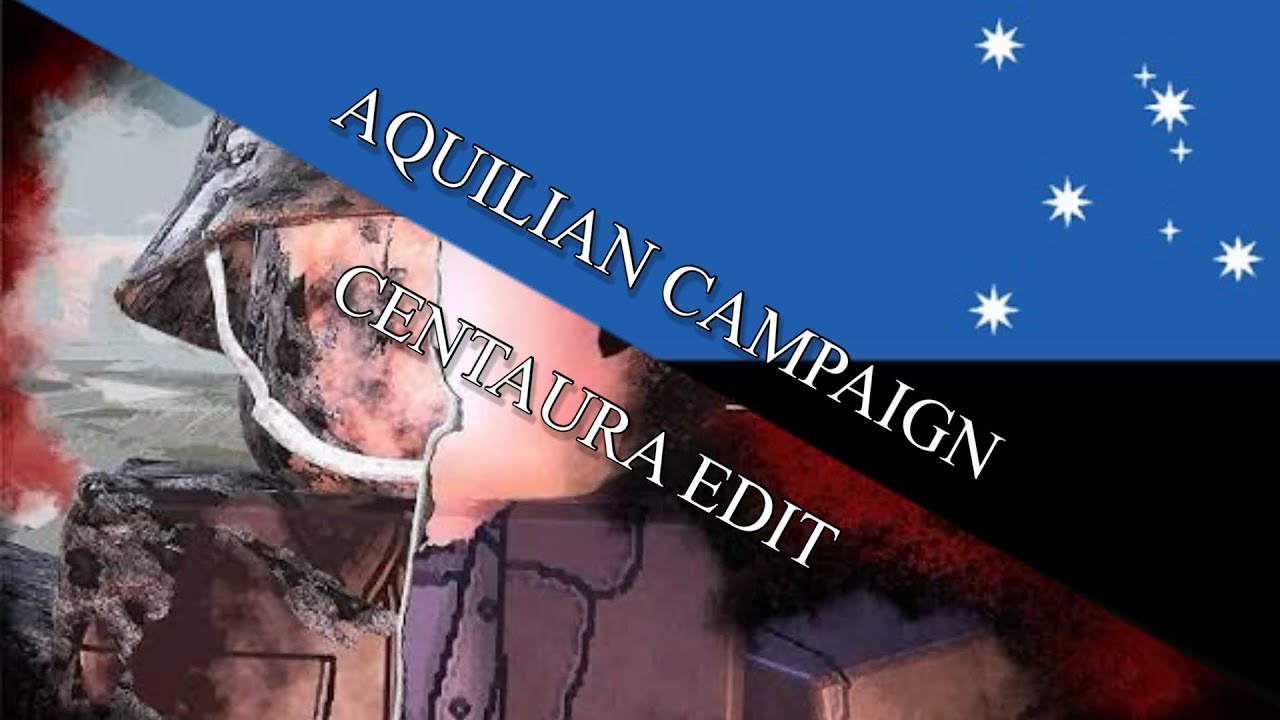 Aquilian Campaign | Little Dark Age | CENTAURA Edit