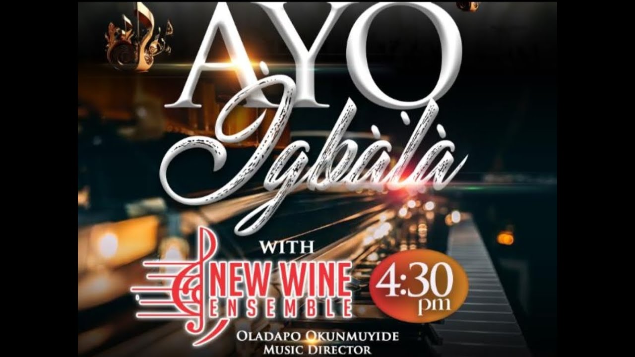 AYO IGBALA WITH NEW WINE ENSEMBLE