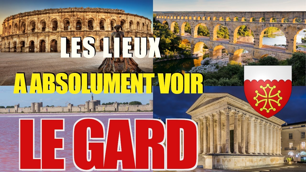 Les lieux à absolument voir : Le Gard (30)