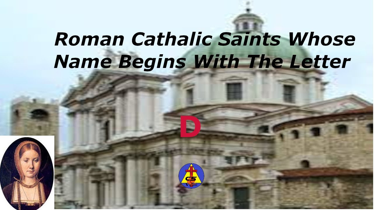 Roman Catholic Saints Whose Name Begins With The Letter  D
