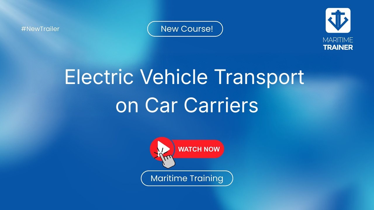 Safe Transport of Electric Vehicles (EV) on Car Carriers | Maritime Training