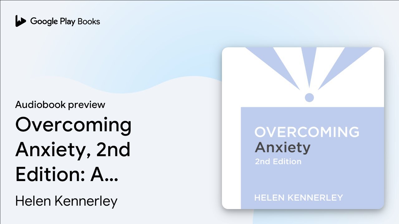 Overcoming Anxiety, 2nd Edition: A self-help&hellip; by Helen Kennerley &middot; Audiobook preview