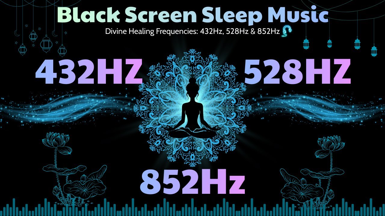 Healing Frequencies: 432Hz, 528Hz & 852Hz | Black Screen Music for Spiritual Growth