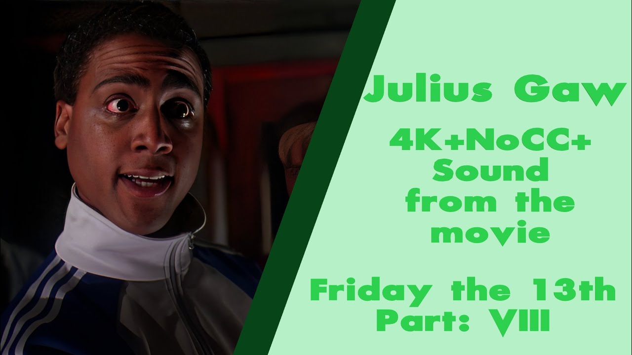Julius Gaw | Friday the 13th Part VIII: Jason Takes Manhattan | 4K+NoCC+Sound from the movie