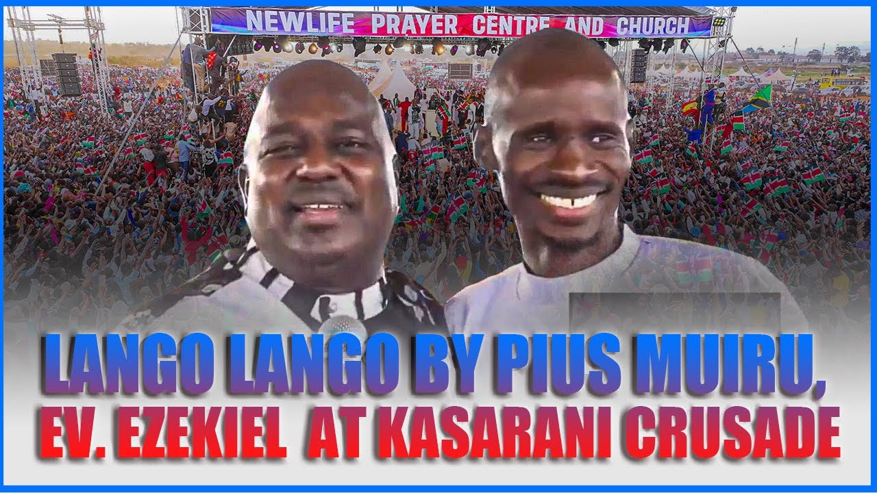 LANGO LANGO BY BISHOP PIUS MUIRU,EV. EZEKIEL KASARANI CRUSADE