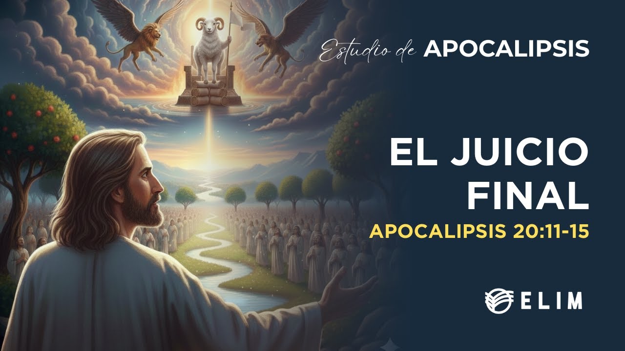 El juicio final | Apocalipsis 20:11-15 | Estudio Bíblico