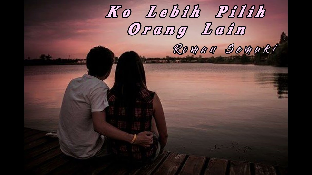 Ko Lebih Pilih Orang Lain _(@Afril_Semuki )
