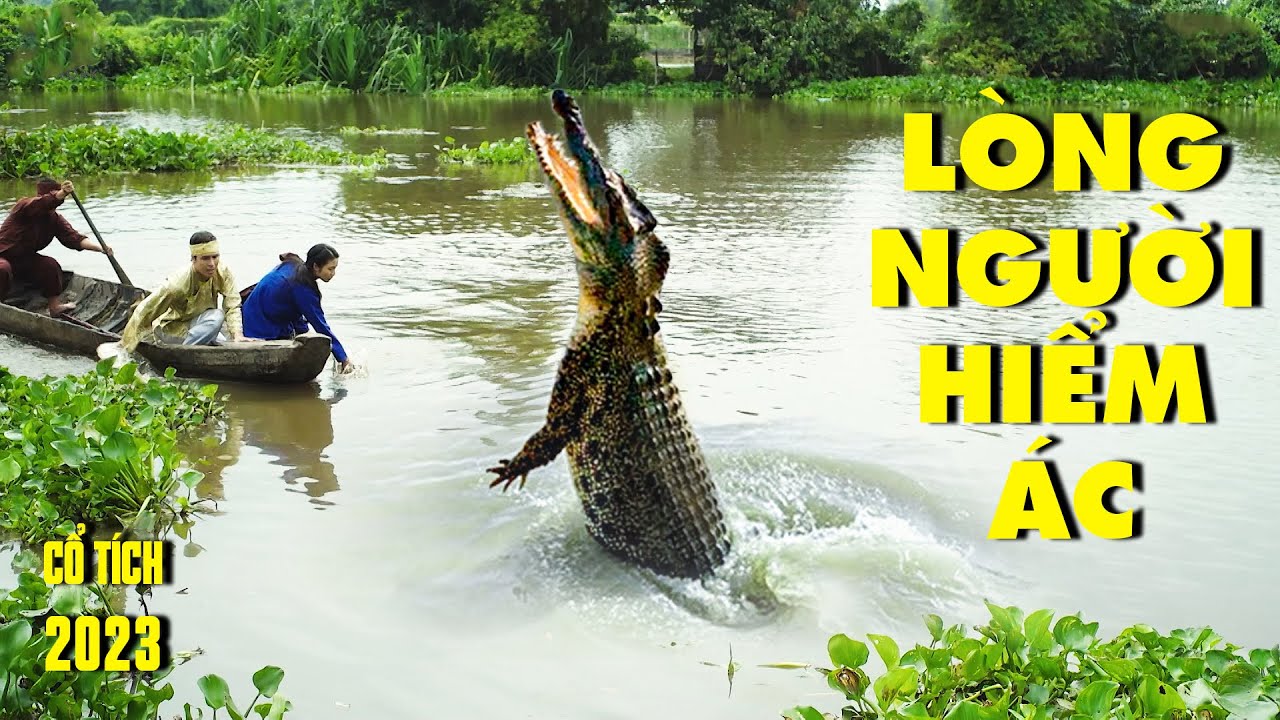 LÒNG NGƯỜI HIỂM ÁC | CỔ TÍCH VIỆT NAM HAY 2023 | CỔ TÍCH VIỆT NAM MỚI 2023 | CỔ TÍCH NƯỚC NAM MỚI
