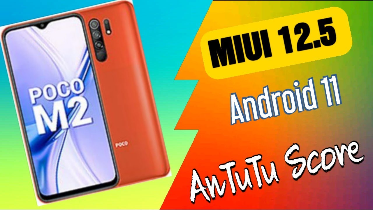 POCO M2 MIUI 12.5 + ANDROID 11 OFFICIAL UPDATE / ANTUTU SCORE