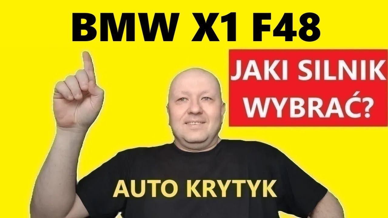 BMW X1 F48 JAKI SILNIK WYBRAĆ?