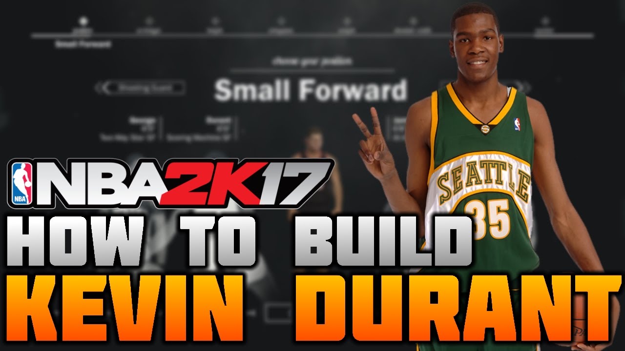 HOW TO MAKE KEVIN DURANT ON NBA 2K17! AMAZING SMALL FORWARD BUILD (MyCareer)