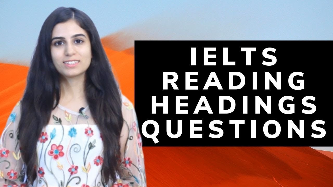 IELTS Reading Tips and Tricks - Full Preparation Course - Heading Questions - Strategy for 9 Bands