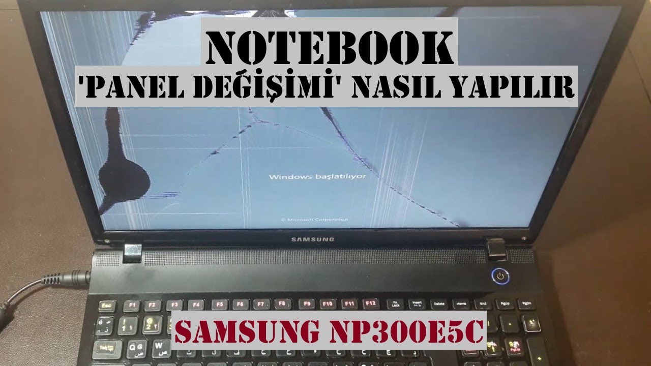 Notebook Ekran Değişimi, Laptop Screen Replacement, Samsung NP300E5C, NP300E5A, NP300E5E