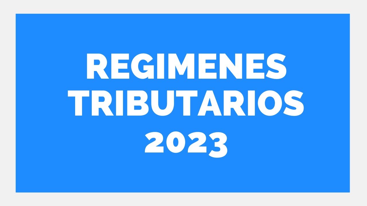 👍 REG&Iacute;MENES TRIBUTARIOS 2023  👉Estudio Contable En Lima