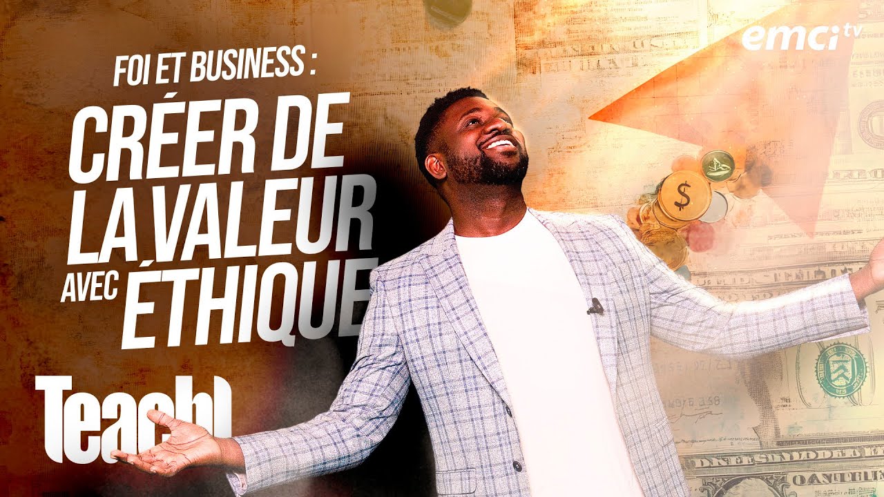 Foi et business : créer de la valeur avec éthique - Teach! - Athoms Mbuma
