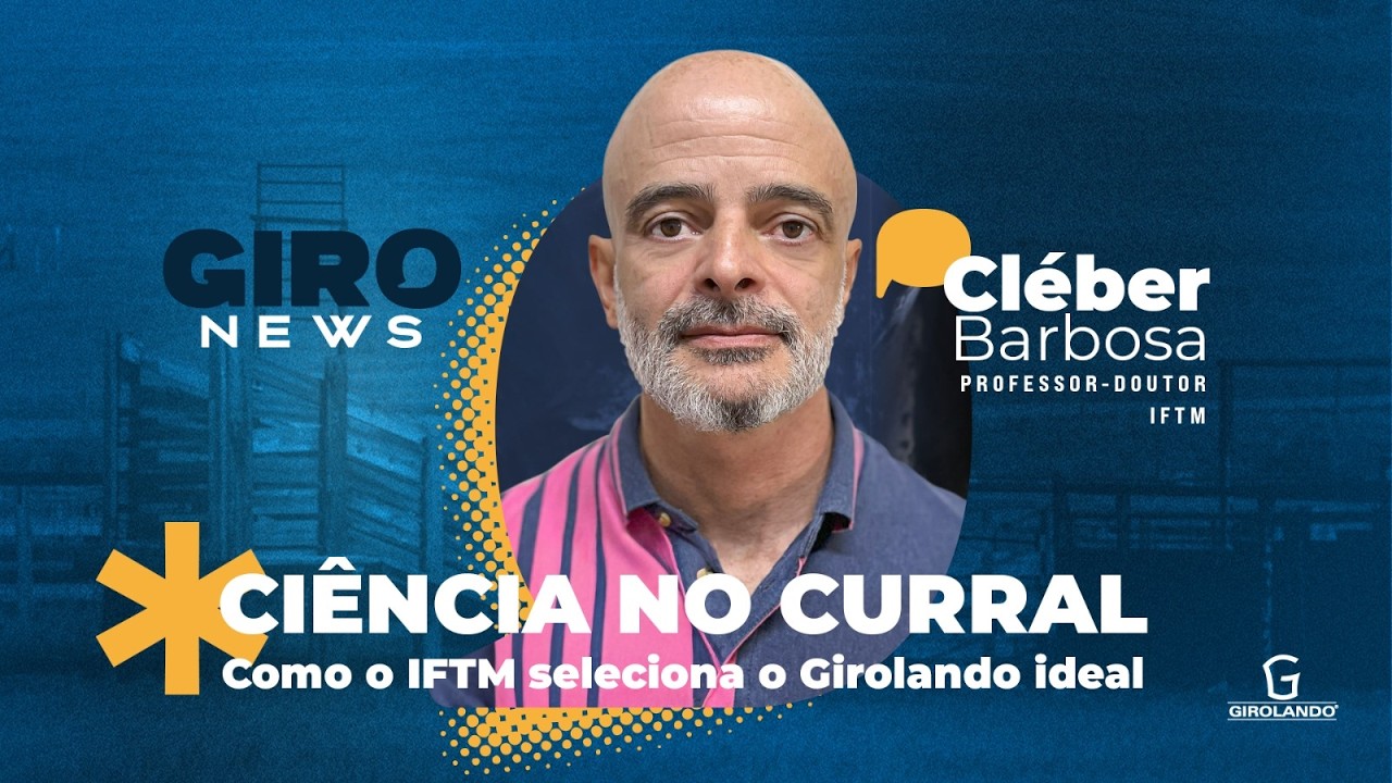 Ciência no curral: Como o IFTM seleciona o Girolando ideal - #Gironews101