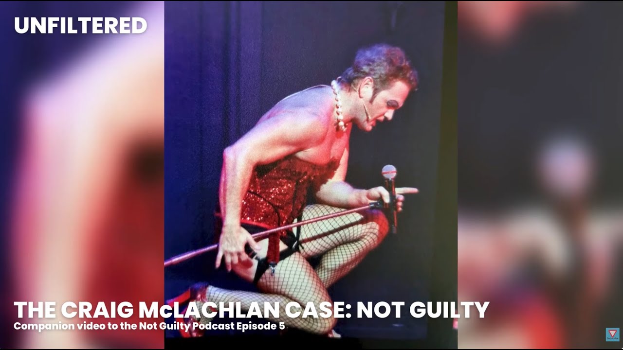Unfiltered | Episode 5 – Companion Episode to Not Guilty: The Craig McLachlan Case