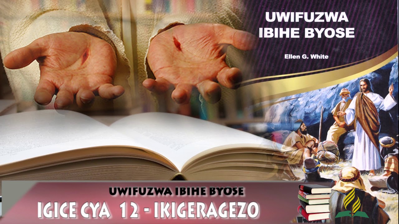 UWIFUZWA IBIHE BYOSE|| Igice cya 12 na 13: IKIGERAGEZO na KUNESHA