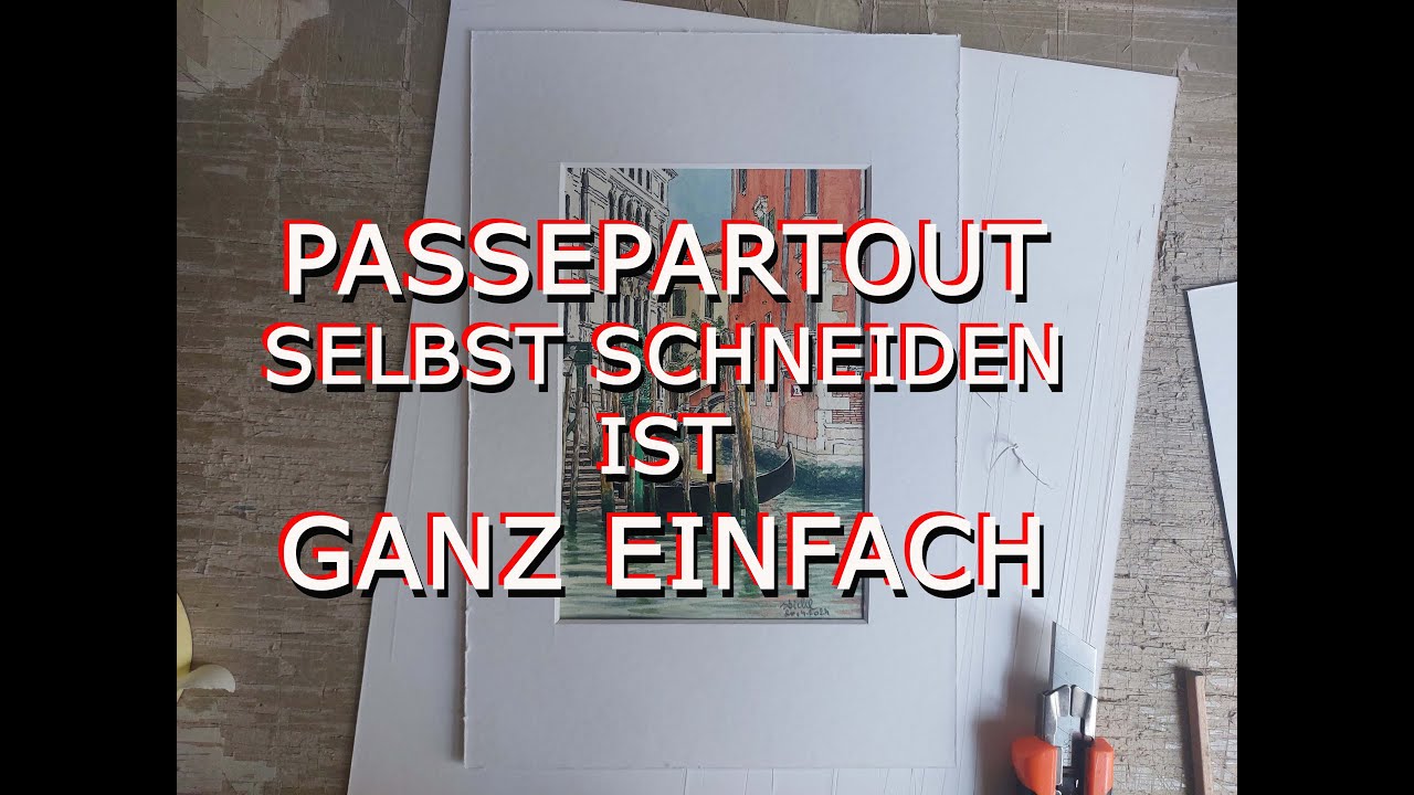 PASSEPARTOUT SELBST SCHNEIDEN : ganz einfach und schnell