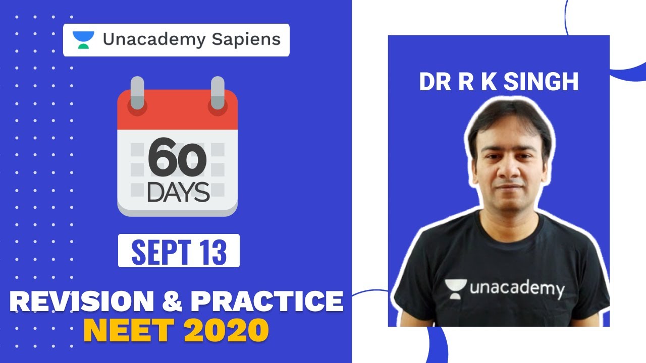 Final Strategy: 60 Days to Crack NEET 2020 | Revision & Practice | Dr R K Singh | Unacademy Sapiens