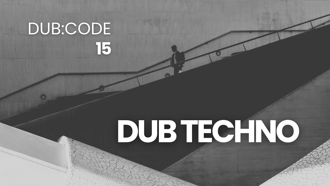 Deep Dub Techno for Late Night Listening | Dub:Code 15