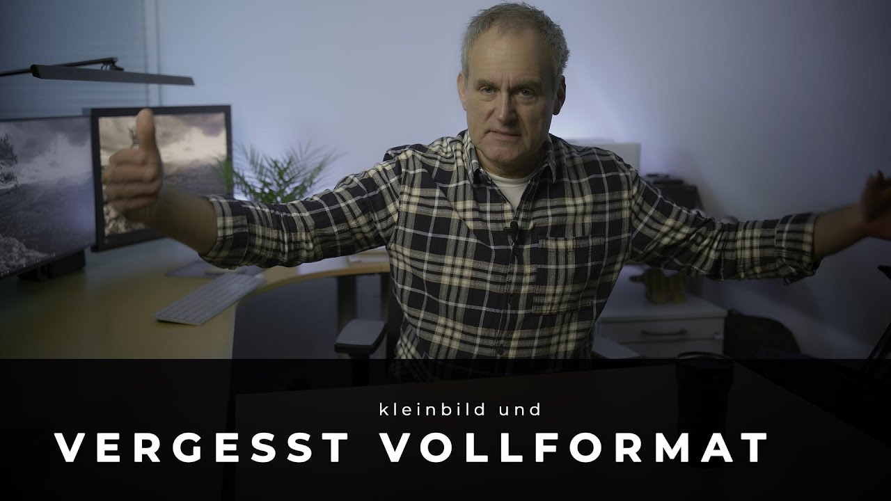 VERGESST VOLLFORMAT und kleinbild! Was oft besser ist.