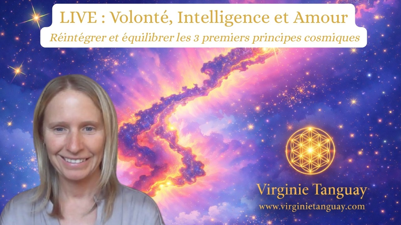Volonté, Intelligence, Amour : réintégrer et équilibrer les 3 premiers principes cosmiques